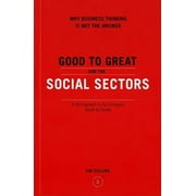 JIM COLLINS Good to Great and the Social Sectors: A Monograph to Accompany Good to Great