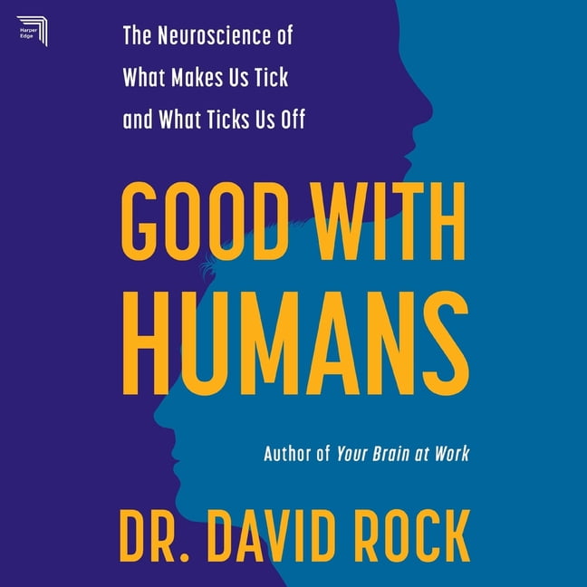 Good with Humans: The Neuroscience of What Makes Us Tick and What Ticks Us Off, (Audiobook)