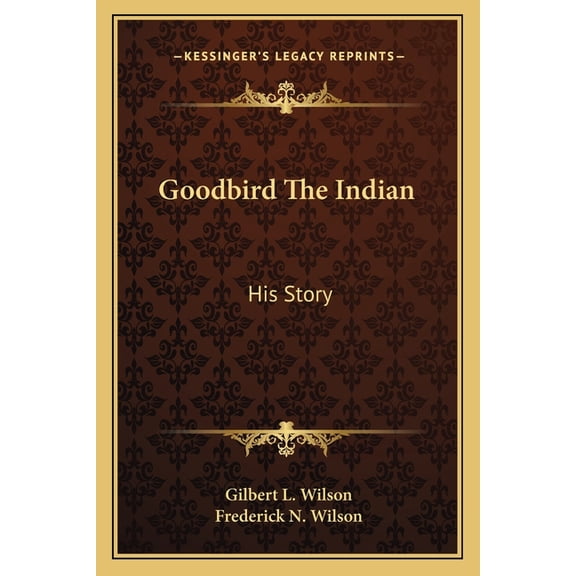 Goodbird The Indian : His Story (Paperback)