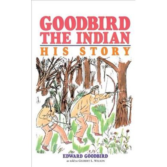 Goodbird the Indian : His Story (Paperback)