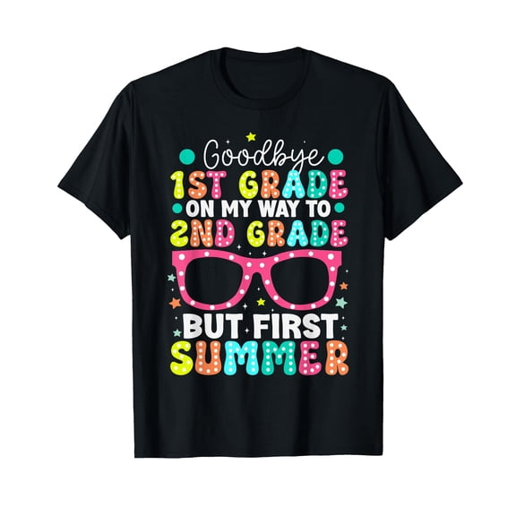 Goodbye 1st Grade Graduation to Second Grade First Summer T-Shirt