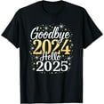 Goodbye 2024 Hello 2025 Funny Happy New Year Celebration TShirt