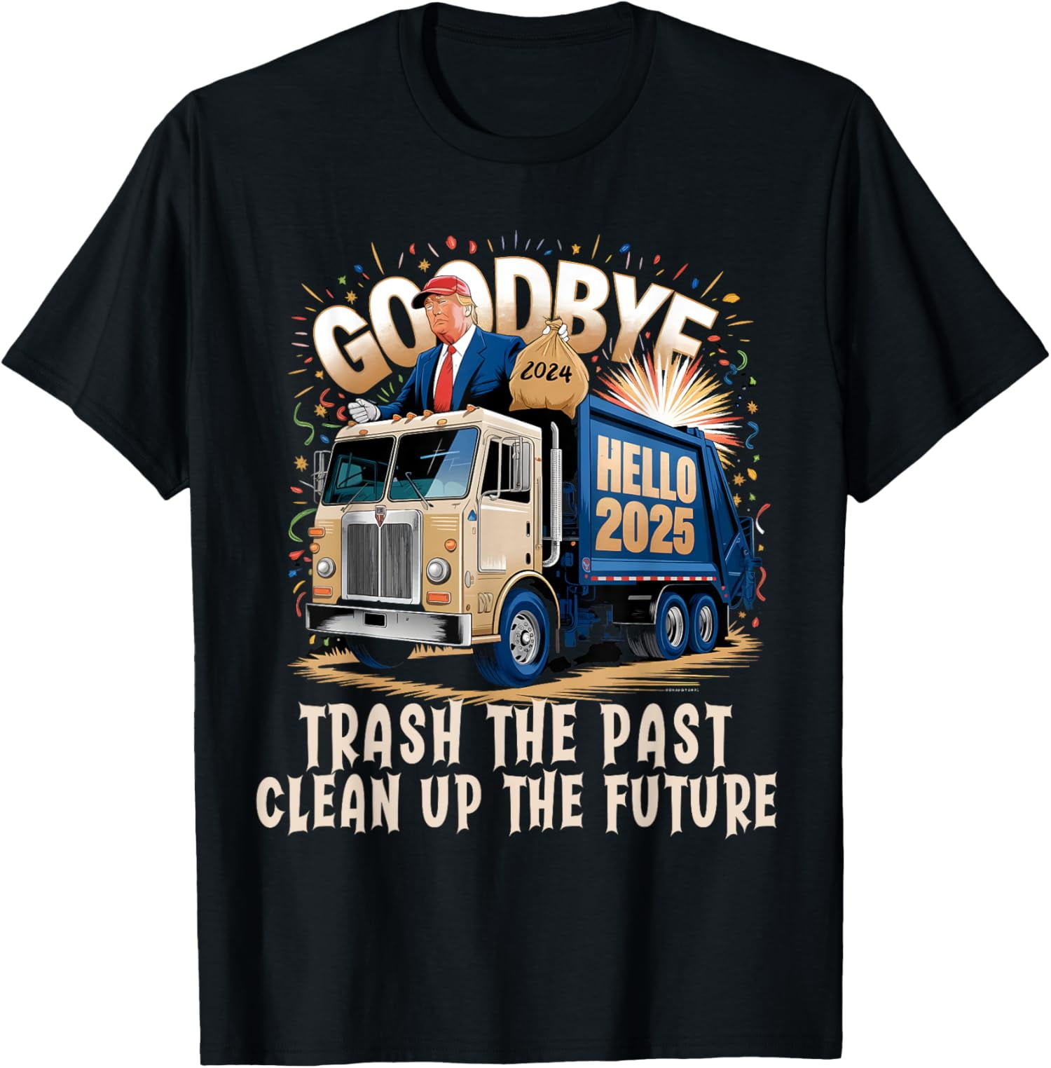 Goodbye 2024 Hello 2025 Happy New Year 2025 Team Garbage TShirt