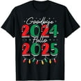 Goodbye 2024 Hello 2025 Merry Christmas Happy New Year 2025 TShirt
