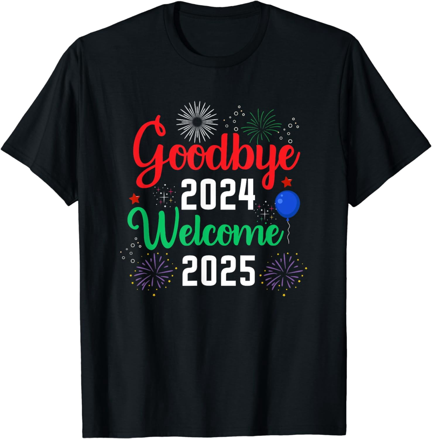 Goodbye 2024 Welcome 2025 Happy New Year 2025 Family Party T-Shirt ...