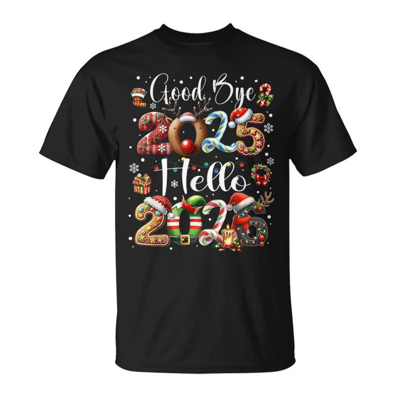 Goodbye 2025 Hello 2026 Festive Christmas Happy New Year TShirt ...