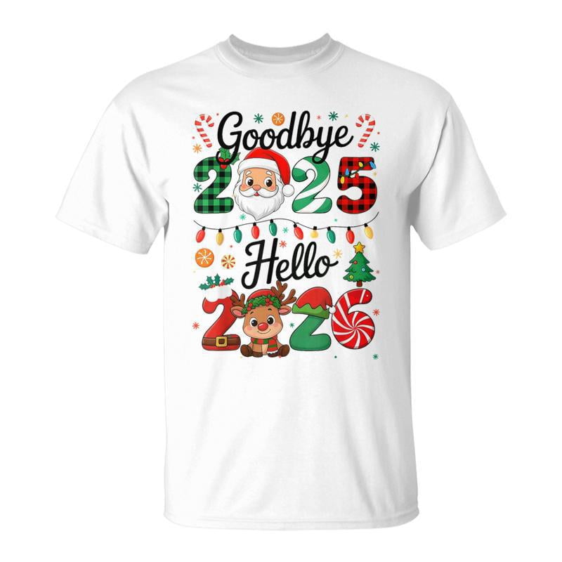Goodbye 2025 Hello 2026 Happy New Year Christmas Family TShirt ...