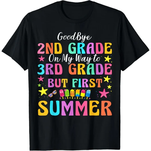 Goodbye 2nd Grade Graduation To 3rd Grade But First Summer T Shirt ...