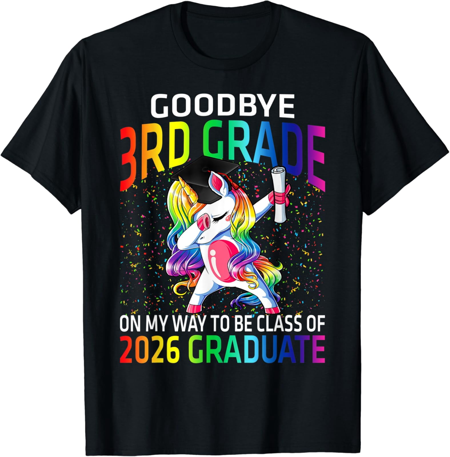 Goodbye 3Rd Grade Class Of 2026 Graduate Hello 4Th Grade T-Shirt Unisex ...