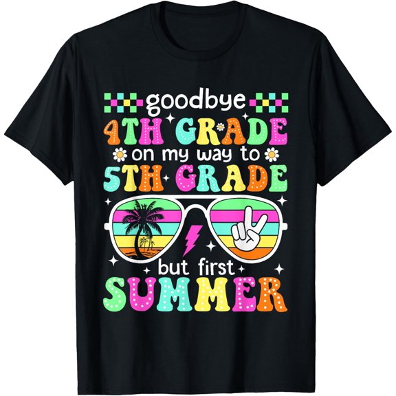 Goodbye 4th Grade Graduation Hello 5th Grade First Summer T-Shirt