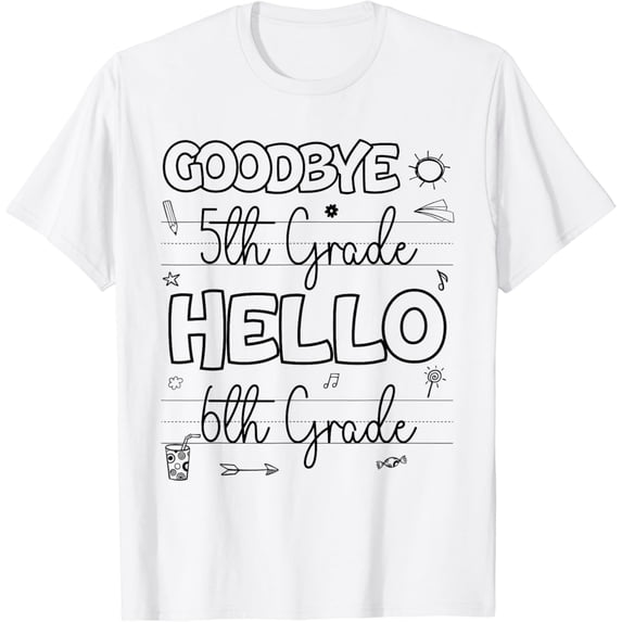 Goodbye 5th Grade Hello 6th Grade Summer First Day Of School T-Shirt mens t shirt,white,women,funny,misfits,men,journey