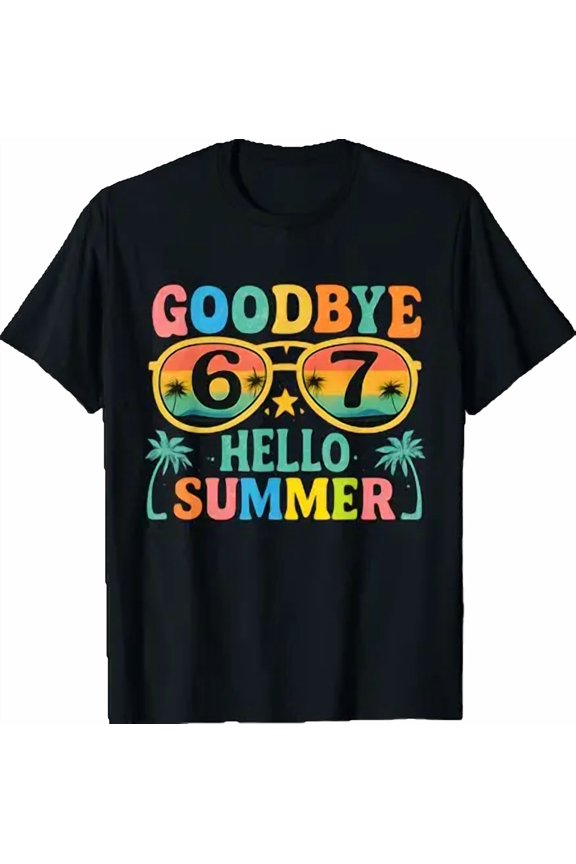 Goodbye 6 7 Hello Summer Last Day of School 2026 Teacher T-Shirt