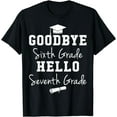 thumbnail image 1 of Goodbye 6th Grade Hello 7th Grade - Graduation T-Shirt, 1 of 4