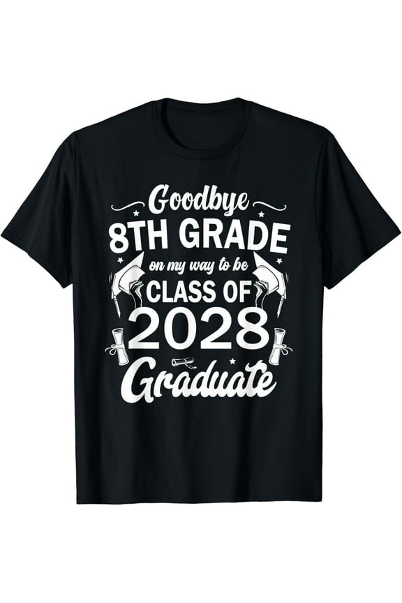 Goodbye 8th Grade Class Of 2028 Graduate 8th Grade T-Shirt