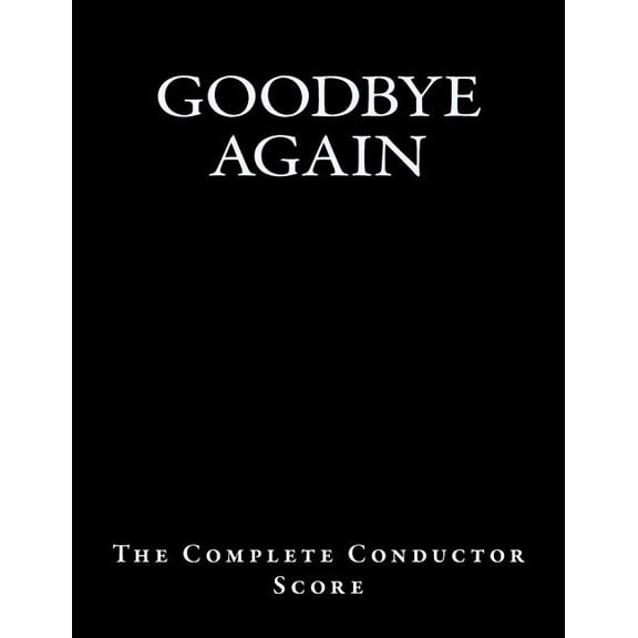 Goodbye Again - The Complete Conductor Score (Paperback)