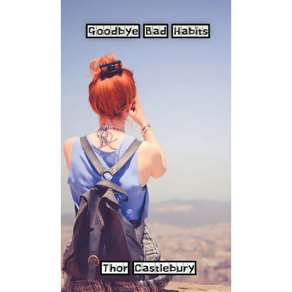 Goodbye Bad Habits, (Hardcover)