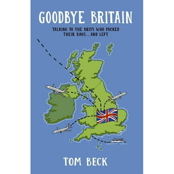 Goodbye Britain, (Paperback)