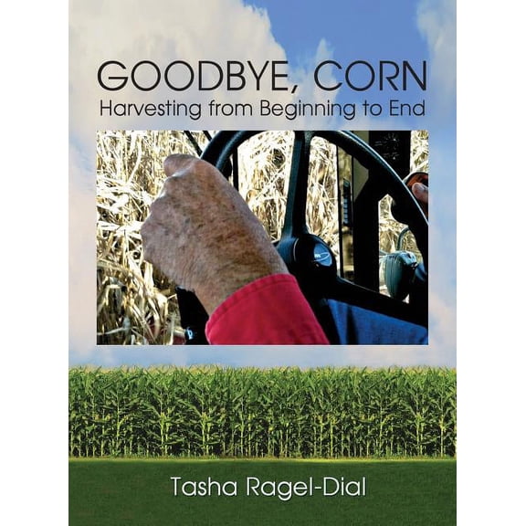 Goodbye Corn, (Hardcover)