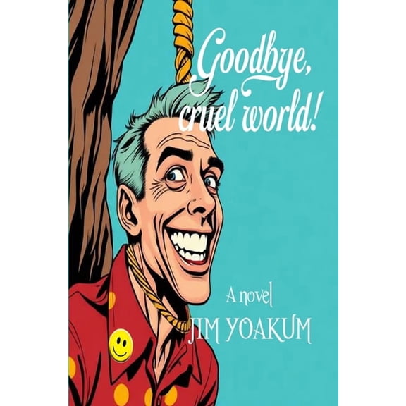 Goodbye, Cruel World, (Paperback)