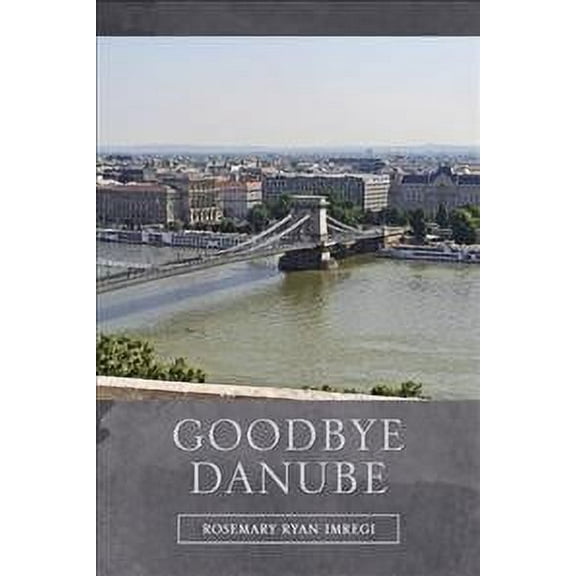 Goodbye Danube (Hardcover)