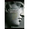 thumbnail image 1 of Pre-Owned Goodbye, Descartes: The End of Logic and the Search for a New Cosmology of the Mind (Hardcover) 0471142166 9780471142164, 1 of 1