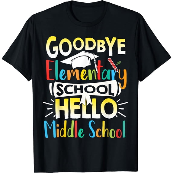 Goodbye Elementary School Hello Middle School Last Day T-Shirt Black X-Large