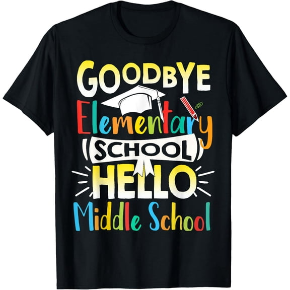 Goodbye Elementary School Hello Middle School Last Day T-Shirt