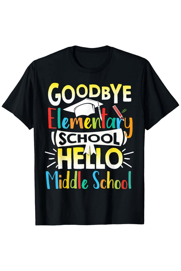 Goodbye Elementary School Hello Middle School Last Day T-Shirt