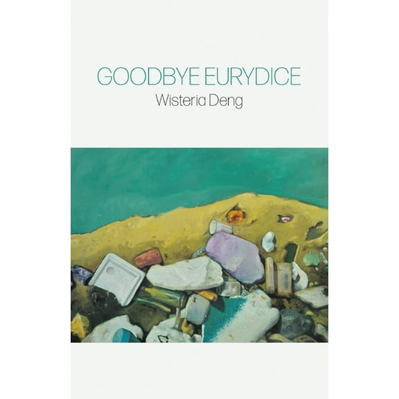 Goodbye Eurydice, (Paperback)