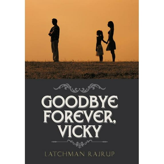 Goodbye Forever, Vicky, (Hardcover)