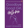thumbnail image 1 of Goodbye Good Girl, Hello Me, 1 of 1