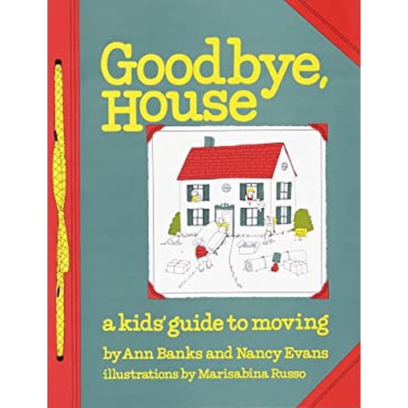 Pre-Owned Goodbye House: A Kid's Guide to Moving (Paperback) 0517539071 9780517539071