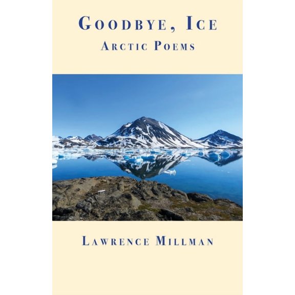 Goodbye, Ice: Arctic Poems (Paperback)