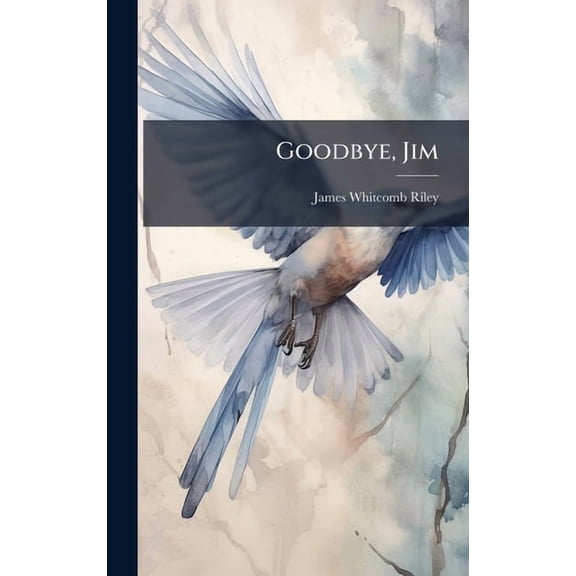 Goodbye, Jim, (Hardcover)