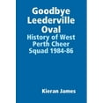 thumbnail image 1 of Goodbye Leederville Oval: History of West Perth Cheer Squad 1984-86, (Hardcover), 1 of 1
