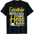 thumbnail image 1 of Goodbye Middle School Hello High School 8th Grade Graduation T-Shirt, 1 of 4