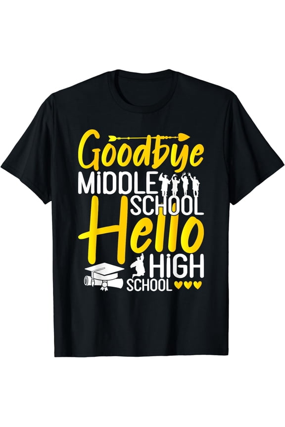 Goodbye Middle School Hello High School 8th Grade Graduation T-Shirt
