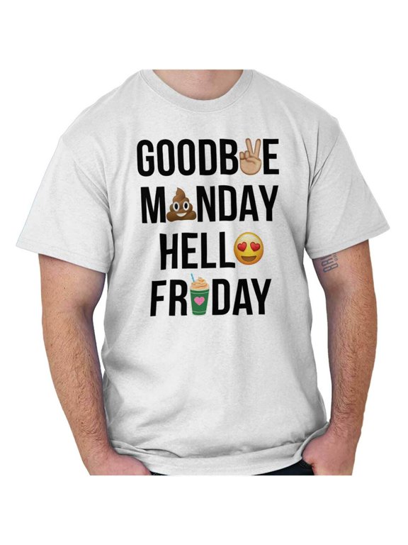 Goodbye Monday Hello Friday Weekend Graphic Shirt for Men and Women