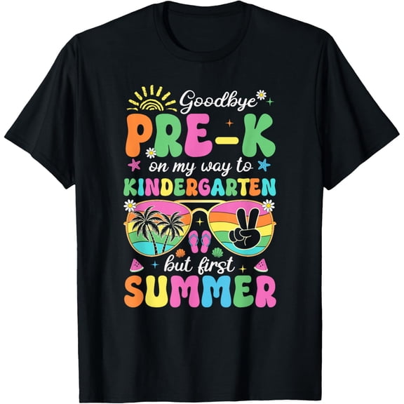 Goodbye Pre-K Graduation Hello Kindergarten But First Summer T-Shirt