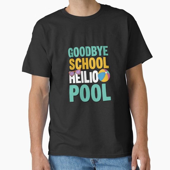 Goodbye School Hello Pool Summer School Academic Remediation Sarcasm T-Shirt