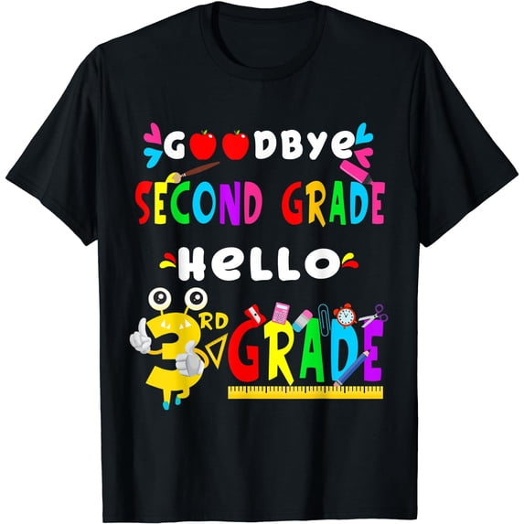 Goodbye Second Grade Hello 3rd Grade Funny Back to School T-Shirt Black Medium