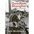 thumbnail image 1 of Goodbye Shanghai: A Memoir, (Hardcover), 1 of 1