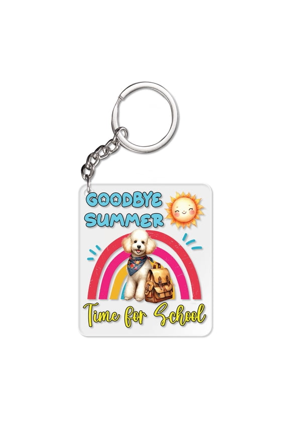 Goodbye Summer Poodle Hello Fall Time for School Acrylic Keychain Poodles Dog Lover Gifts Idea Collar Charm Tag Keyring - 02014
