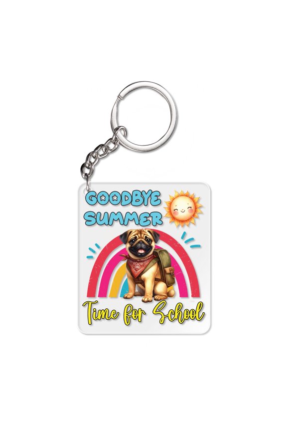 Goodbye Summer Pug Hello Fall Time for School Acrylic Keychain Dog Lover Gifts Collar Charm Tag Keyring - 02014