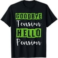 thumbnail image 1 of Goodbye Tension Hello Pension Funny Retirement Worker T-Shirt, 1 of 4