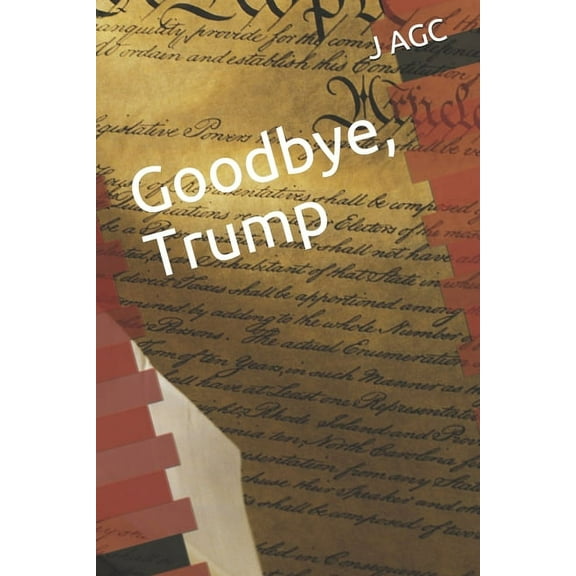 Goodbye, Trump (Illustrated) (Paperback)