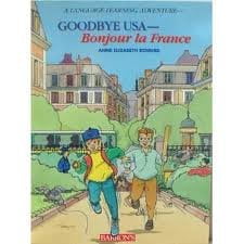 Pre-Owned Goodbye U. S. A. - Bonjour la France : A Language Learning Adventure (Hardcover) 9780812064063