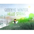 thumbnail image 1 of Kenard Pak's Changing Seasons Goodbye Winter, Hello Spring, (Hardcover), 1 of 1