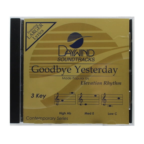 Goodbye Yesterday Made Popular by Elevation Rhythm NEW CD Accompaniment