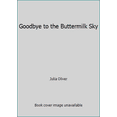 thumbnail image 1 of Pre-Owned Goodbye to the Buttermilk Sky (Paperback) 1881320189 9781881320180, 1 of 1